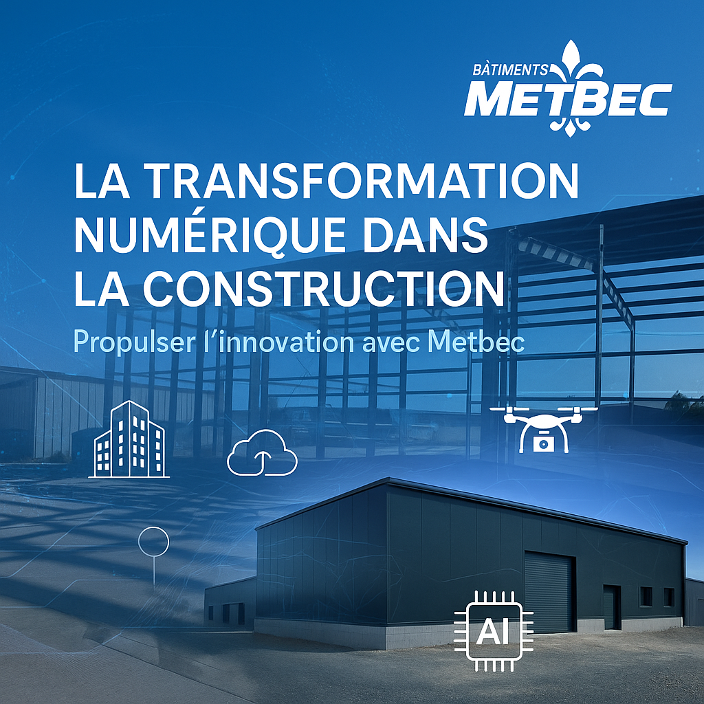 La transformation numérique dans la construction : propulser l’innovation avec Metbec